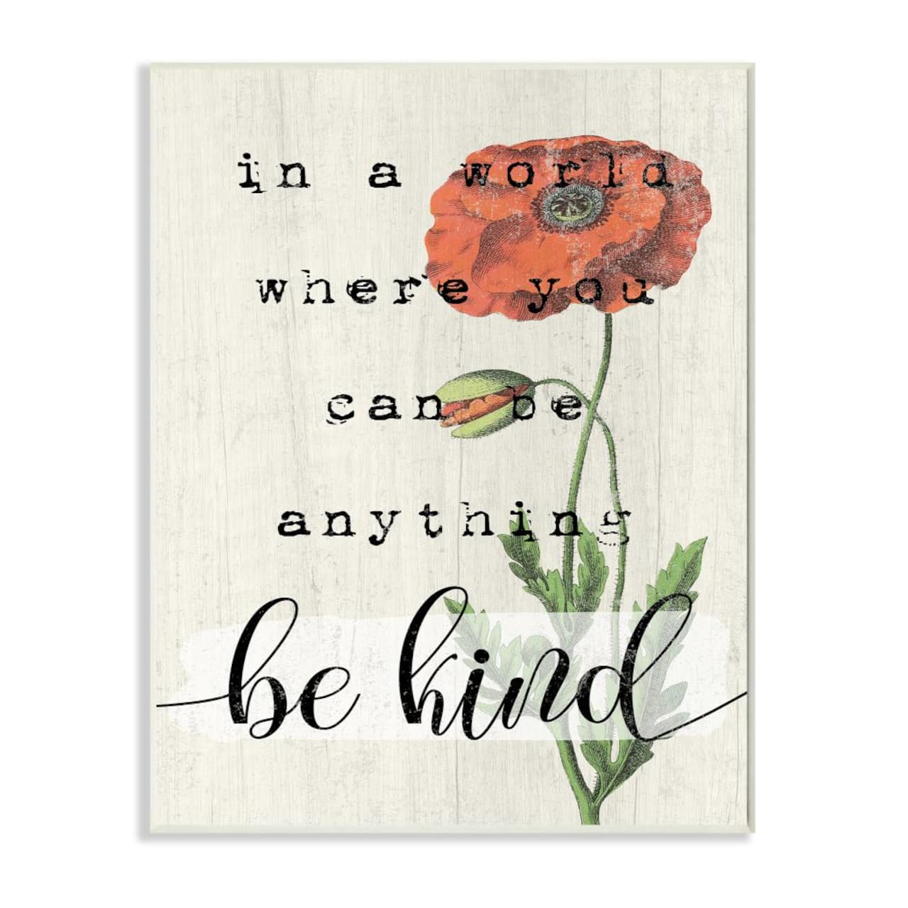Stupell Industries Be Kind Phrase Motivational Attitude with Red Poppy Wood Wall Plaque